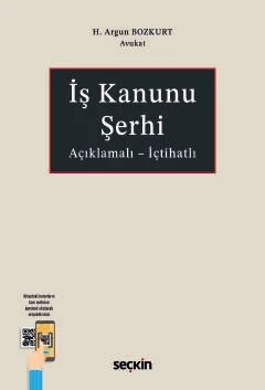 Açıklamalı – İçtihatlıİş Kanunu Şerhi – H. Argun Bozkurt – Seçkin Yayıncılık kitap kapağı