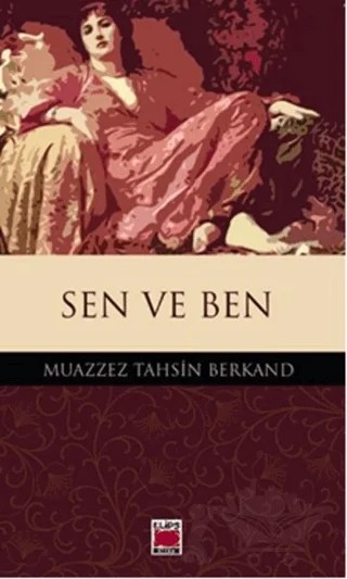 Sen ve Ben – Muazzez Tahsin Berkand – Elips Kitap kitap kapağı