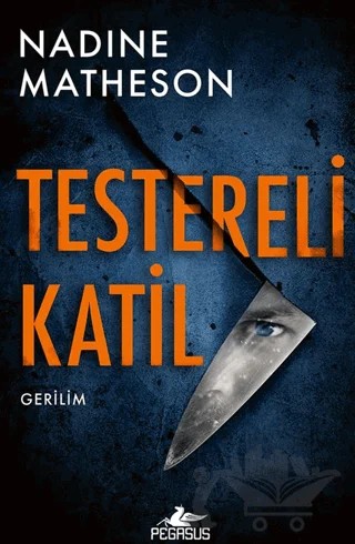 Testereli Katil – Nadine Matheson – Pegasus Yayınları kitap kapağı