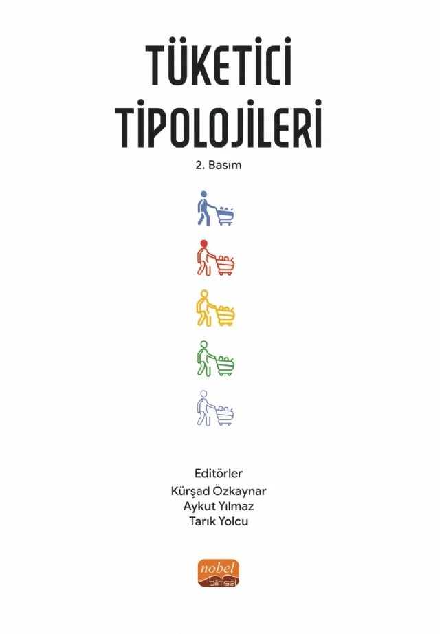 Tüketici Tipolojileri – Aykut Yılmaz, Burçak Başak Yiğit, Derya Fatma Biçer, Didem Demir, Eda Kutlu, Gülay Keskin, Kürşad Özkaynar, Murat Toksarı, Ömer Sezai Aykaç, Remzi Altunışık, Seda Gökdemir Ekici, Selçuk Yasin Yıldız, Senem Ergan, Tarık Yolcu, Vildan Güneş – Nobel Bilimsel Eserler kitap kapağı
