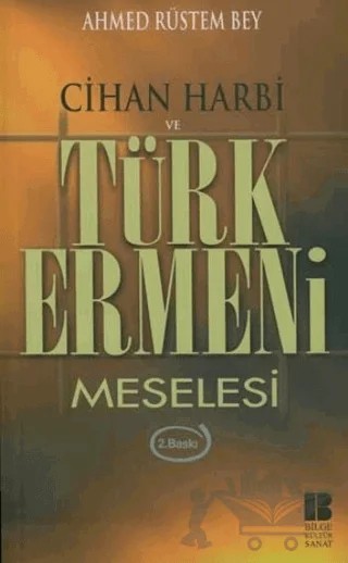 Cihan Harbi ve Türk Ermeni Meselesi – Ahmed Rüstem Bey – Bilge Kültür Sanat kitap kapağı