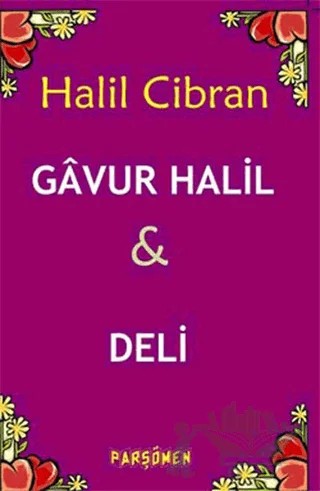Gavur Halil ve Deli – Halil Cibran – Parşömen Yayınları kitap kapağı