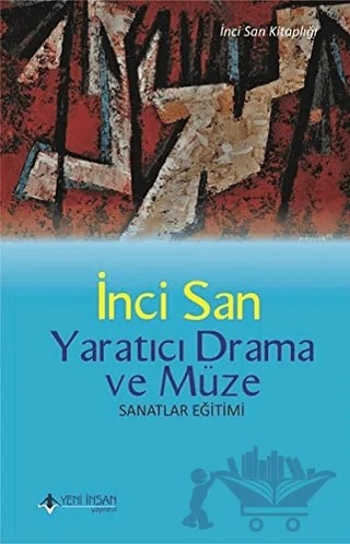 Yaratıcı Drama ve Müze – İnci San – Yeni İnsan Yayınevi kitap kapağı