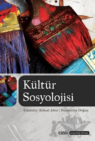 Kültür Sosyolojisi – Köksal Alver, Necmettin Doğan – Çizgi Kitabevi Yayınları kitap kapağı