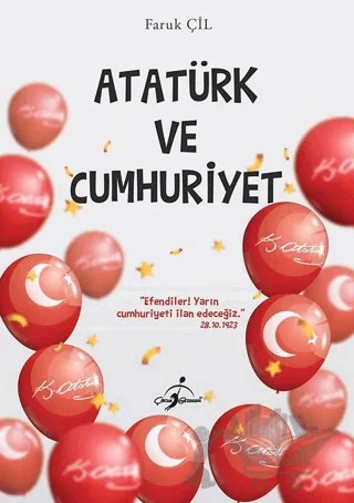 Atatürk ve Cumhuriyet – Faruk Çil – Çocuk Gezegeni kitap kapağı