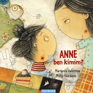 Anne Ben Kimim? – Marianne Valentine, Philip Giordano – Mavibulut Yayınları kitap kapağı