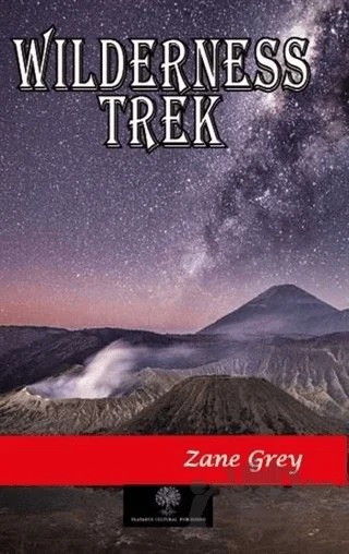 Wilderness Trek – Zane Grey – Platanus Publishing kitap kapağı