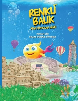 Renkli Balık – Burhan Gün, Gülşah Özdemir Koryürek – Sıfırdan Yayınları kitap kapağı
