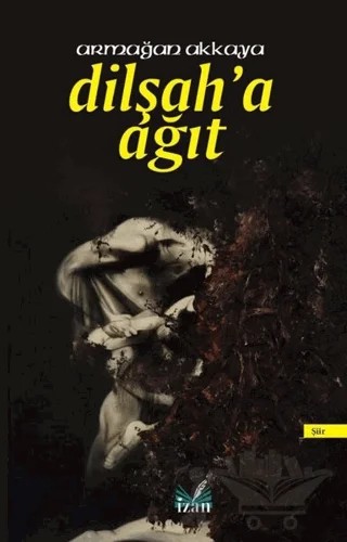 Dilşah'a Ağıt – Armağan Akkaya – İzan Yayıncılık kitap kapağı
