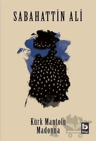 Kürk Mantolu Madonna – Sabahattin Ali – Bilgi Yayınevi kitap kapağı