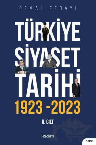 Türkiye Siyaset Tarihi 2. Cilt 1923-2023 - 100 Yılın Siyaseti – Kolektif – Kadim Yayınları kitap kapağı