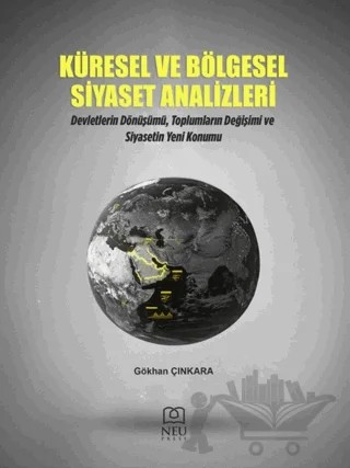 Küresel ve Bölgesel Siyaset Analizleri – Kolektif – Necmettin Erbakan Üniversitesi Yayınları kitap kapağı