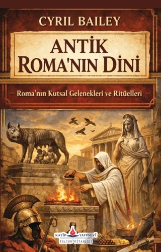 Antik Roma’nın Dini – Cyril Bailey – Katip Yayınları kitap kapağı