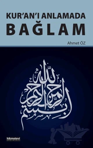 Kur'an'ı Anlamada Bağlam – Ahmet Öz – Hikmetevi Yayınları kitap kapağı
