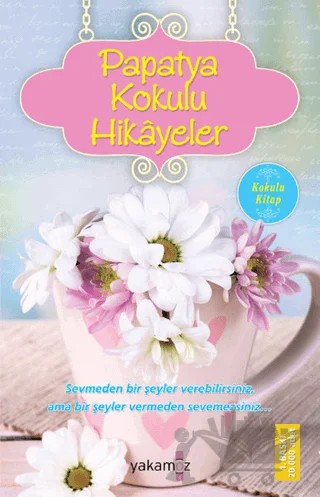 Papatya Kokulu Hikayeler (Kokulu Kitap) – Ender Haluk Derince – Yakamoz Yayınevi kitap kapağı