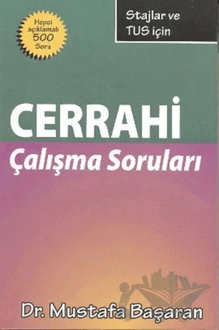 Stajlar ve TUS için Cerrahi Çalışma Soruları – Mustafa Başaran – Pelikan Tıp Teknik Yayıncılık kitap kapağı