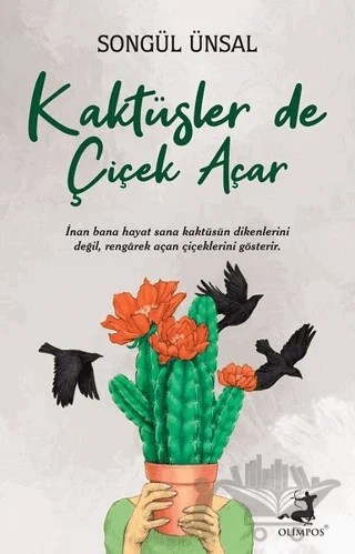 Kaktüsler de Çiçek Açar – Songül Ünsal – Olimpos Yayınları kitap kapağı