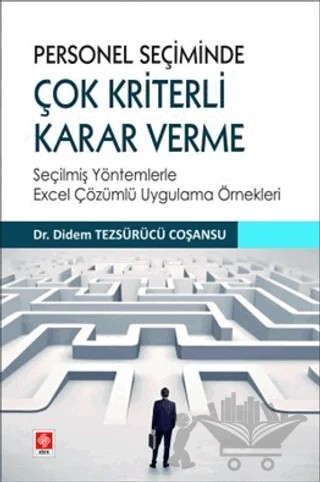 Personel Seçiminde Çok Kriterli Karar Verme – Didem Tezsürücü Coşansu – Ekin Basım Yayın kitap kapağı