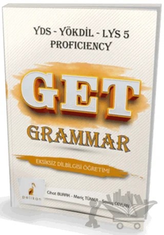 Get Grammar Soru Bankası YDS YÖKDİL LYS 5 Proficiency – Cihat Burak, Meriç Tümer, Savaş Ceylan – Pelikan Tıp Teknik Yayıncılık kitap kapağı