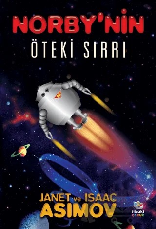 Norby’nin Öteki Sırrı – Isaac Asimov, Janet Asimov – İthaki Çocuk Yayınları kitap kapağı