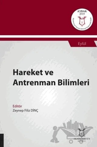 Hareket ve Antrenman Bilimleri (AYBAK 2019 Eylül) – Zeynep Filiz Dinç – Akademisyen Kitabevi kitap kapağı