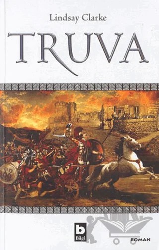 Truva – Lindsay Clarke – Bilgi Yayınevi kitap kapağı