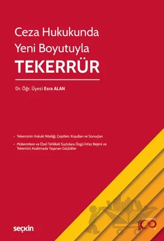 Ceza Hukukunda Yeni Boyutuyla - Tekerrür – Esra Alan – Seçkin Yayıncılık kitap kapağı
