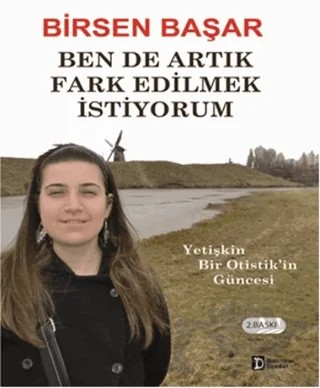 Ben De Artık Fark Edilmek İstiyorum – Birsen Başar – İlkim Ozan Yayınları kitap kapağı