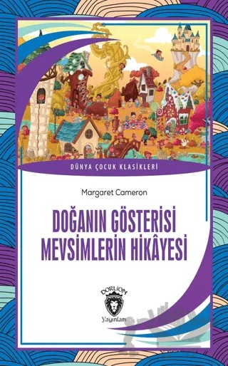 Doğanın Gösterisi Mevsimlerin Hikayesi – Margaret Cameron – Dorlion Yayınları kitap kapağı