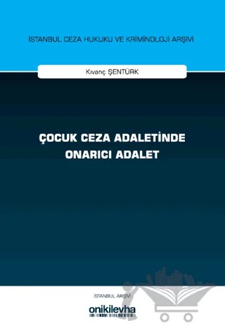 Çocuk Ceza Adaletinde Onarıcı Adalet – Kıvanç Şentürk – On İki Levha Yayınları kitap kapağı