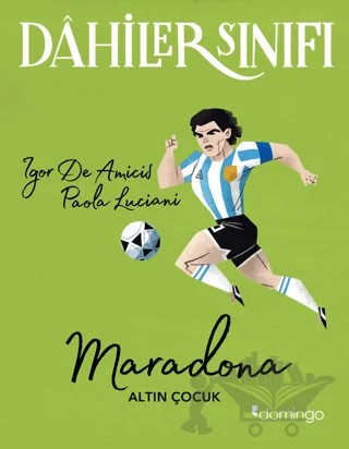 Dahiler Sınıfı - Maradona – Paola Lucian, Igor De Amicis – Domingo Yayınevi kitap kapağı