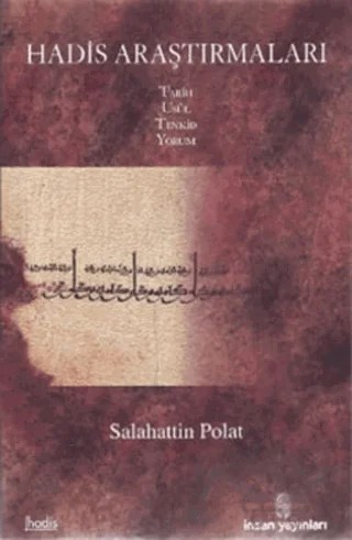 Hadis Araştırmaları Tarih, Usül, Tenkid, Yorum – Salahattin Polat – İnsan Yayınları kitap kapağı