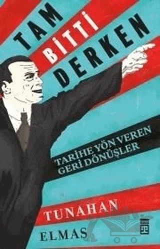 Tam Bitti Derken – Tunahan Elmas – Timaş Tarih kitap kapağı