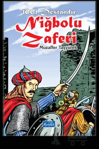 1001 Destandır Niğbolu Zaferi – Muzaffer Taşyürek – Parıltı Yayınları kitap kapağı