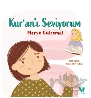 Kur’an’ı Seviyorum – Merve Gülcemal – Turkuvaz Çocuk kitap kapağı