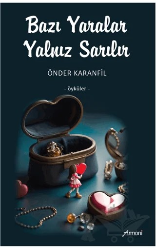 Bazı Yaralar Yalnız Sarılır – Önder Karanfil – Armoni Yayıncılık kitap kapağı