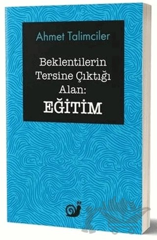 Beklentilerin Tersine Çıktığı Alan: Eğitim – Ahmet Talimciler – Sakin Kitap kitap kapağı