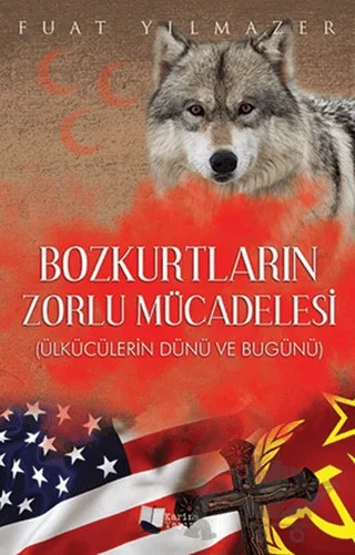 Bozkurtların Zorlu Mücadelesi – Fuat Yılmazer – Karina Yayınevi kitap kapağı