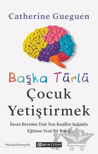 Başka Türlü Çocuk Yetiştirmek – Catherine Gueguen – Epsilon Yayınevi kitap kapağı
