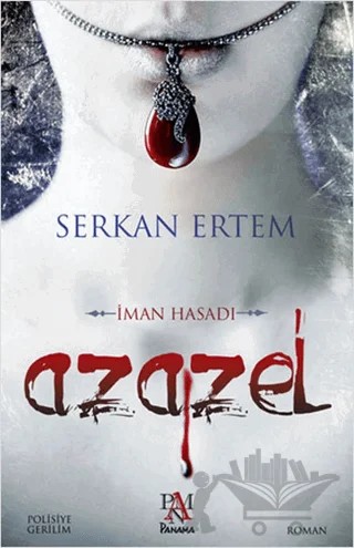 Azazel - İman Hasadı – Serkan Ertem – Panama Yayıncılık kitap kapağı