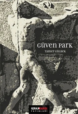Güven Park – Tamer Gülbek – Karşı Yayınları kitap kapağı