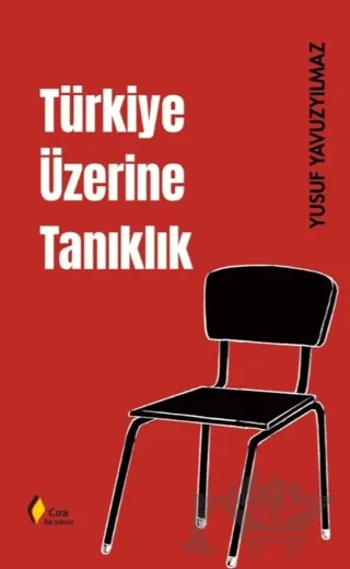 Türkiye Üzerine Tanıklık – Yusuf Yavuzyılmaz – Çıra Yayınları kitap kapağı