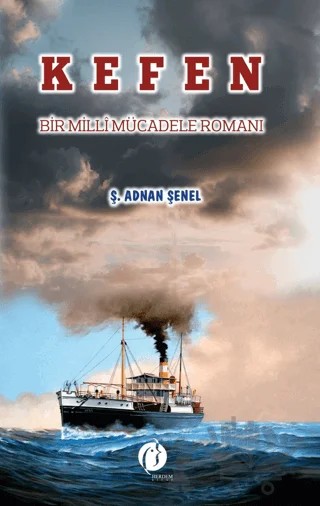 Kefen - Bir Millî Mücadele Romanı – Ş. Adnan Şenel – Herdem Kitap kitap kapağı