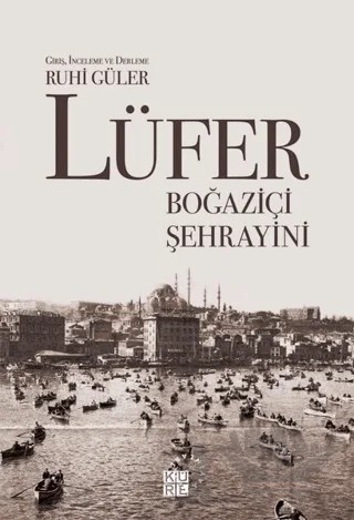 Lüfer: Boğaziçi Şehrayini – Kolektif – Küre Yayınları kitap kapağı