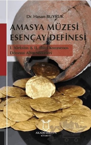 Amasya Müzesi Esençay Definesi – Hasan Buyruk – Akademisyen Kitabevi kitap kapağı