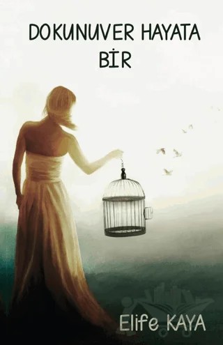 Dokunuver Hayata Bir – Elife Kaya – Platanus Publishing kitap kapağı