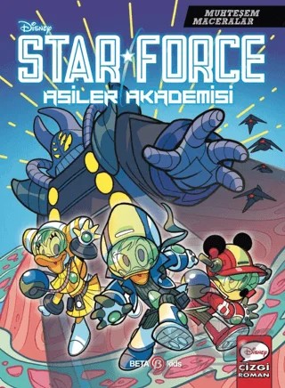 Disney Muhteşem Maceralar Star Force Asiler Akademisi – Kolektif – Beta Kids kitap kapağı