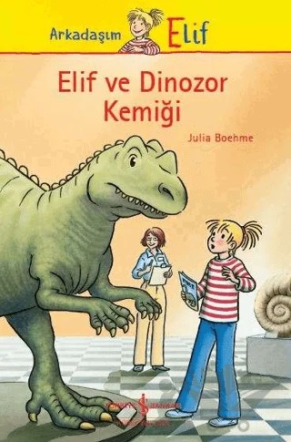 Elif ve Dinozor Kemiği – Julia Boehme – İş Bankası Kültür Yayınları kitap kapağı