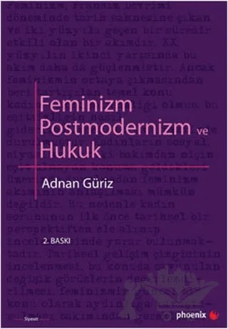 Feminizm Postmodernizm ve Hukuk – Adnan Güriz – Phoenix Yayınevi kitap kapağı