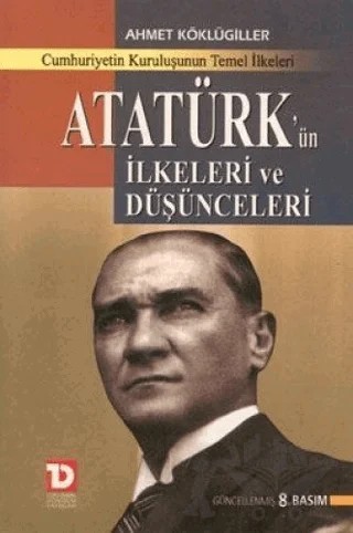 Atatürk’ün İlkeleri ve Düşünceleri Cumhuriyetin Kuruluşunun Temel İlkeleri – Ahmet Köklügiller – Toplumsal Dönüşüm Yayınları kitap kapağı